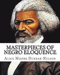 Alice Moore Dunbar-Nelson - Masterpieces of Negro Eloquence: The Best Speeches delivered by the Negro from the days of Slavery to the Present time., Häftad. Tillgänglighet: Lägg i varukorg