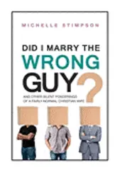 Michelle Chester - Did I Marry the Wrong Guy?: And Other Silent Ponderings of a Fairly Normal Christian Woman, Häftad. Tillgänglighet: Lägg i varukorg