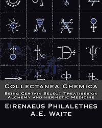 A. E. Waite, Eirenaeus Philalethes - Collectanea Chemica: Being Certain Select Treatises on Alchemy and Hermetic Medi, Häftad