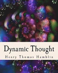 Henry Thomas Hamblin - Dynamic Thought: Harmony, Health, Success, Achievement, Self-Mastery, Optimism, Prosperity, Peace of Mind, Through the Power of Right Thinking, Häftad. Tillgänglighet: Lägg i varukorg