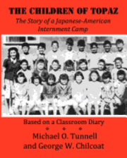 George W. Chilcoat, Michael O. Tunnell - The Children of Topaz: The Story of a Japanese-American Internment Camp Based on a Classroom Diary, Häftad. Tillgänglighet: Lägg i varukorg