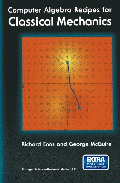 George C. McGuire, Richard H. Enns - Computer Algebra Recipes for Classical Mechanics, E-bok