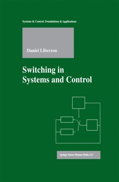 Daniel Liberzon - Switching in Systems and Control, E-bok