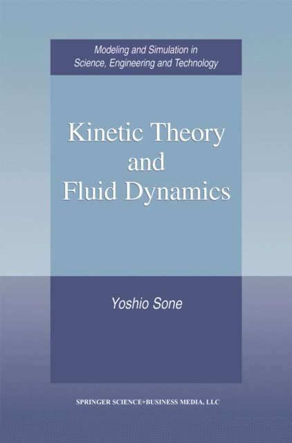 Yoshio Sone - Kinetic Theory and Fluid Dynamics, E-bok