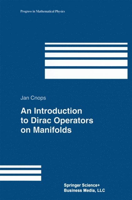 Jan Cnops - Introduction to Dirac Operators on Manifolds, E-bok
