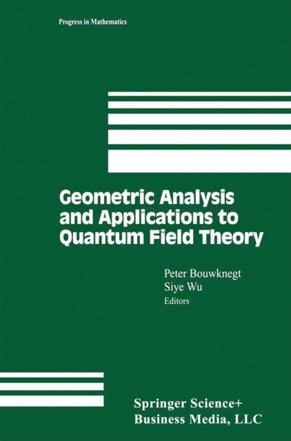 Siye Wu, Peter Bouwknegt - Geometric Analysis and Applications to Quantum Field Theory, E-bok