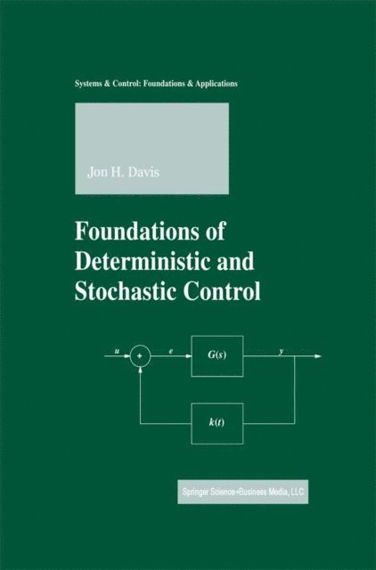 Jon H. Davis - Foundations of Deterministic and Stochastic Control, E-bok