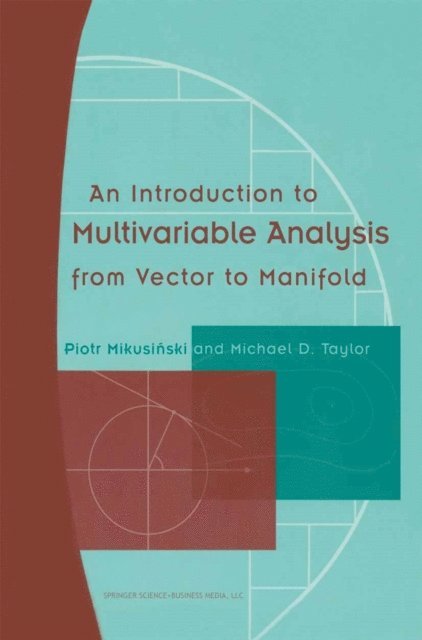 Michael D. Taylor, Piotr Mikusinski - Introduction to Multivariable Analysis from Vector to Manifold, E-bok