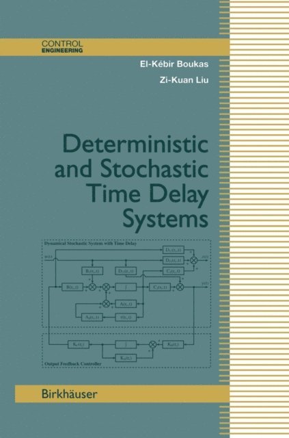 Zi-Kuan Liu, El-Kebir Boukas - Deterministic and Stochastic Time-Delay Systems, E-bok