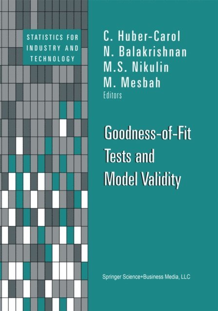 M. Mesbah, M. Nikulin, N. Balakrishnan, C. Huber-Carol - Goodness-of-Fit Tests and Model Validity, E-bok