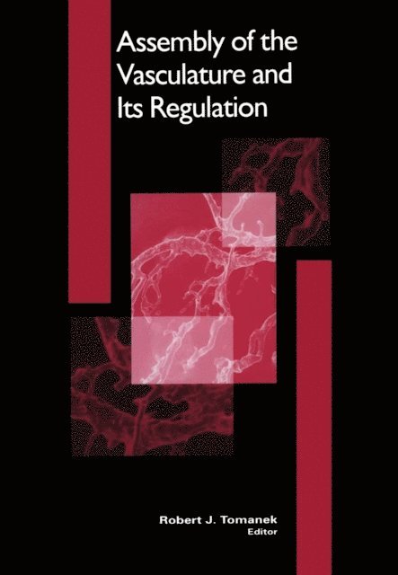 Robert J. Tomanek - Assembly of the Vasculature and Its Regulation, E-bok
