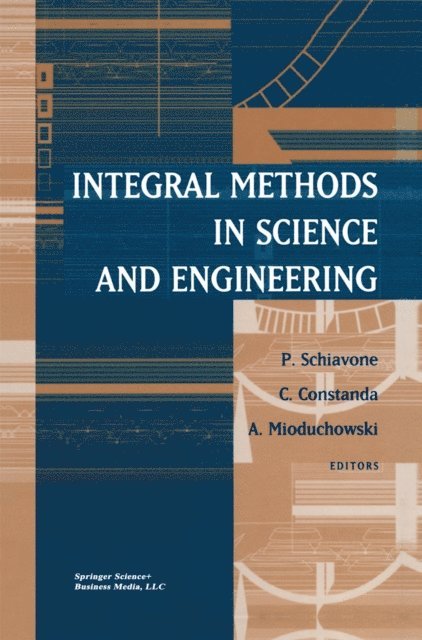 Andrew Mioduchowski, C. Constanda, P. Schiavone - Integral Methods in Science and Engineering, E-bok