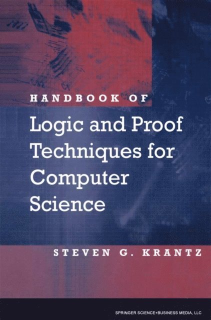 Steven G. Krantz - Handbook of Logic and Proof Techniques for Computer Science, E-bok