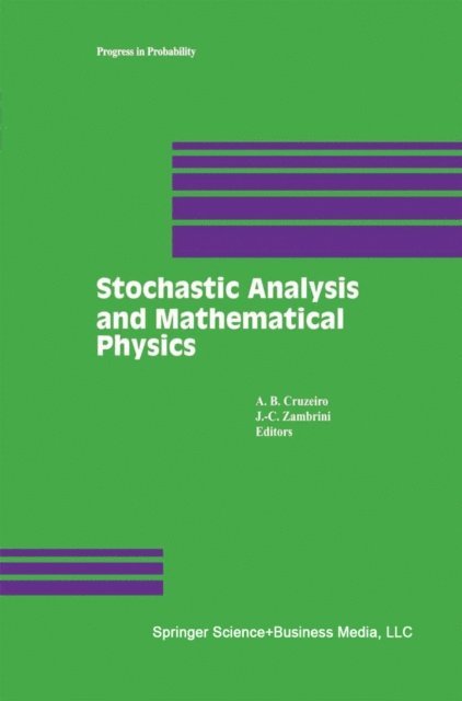 J.-C. Zambrini, A.B. Cruzeiro - Stochastic Analysis and Mathematical Physics, E-bok