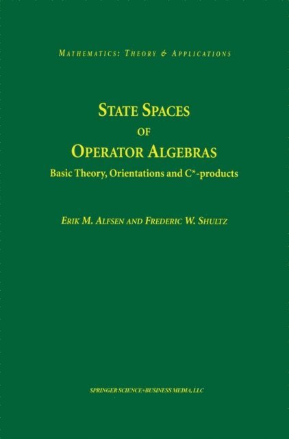 Frederik W. Shultz, Erik M. Alfsen - State Spaces of Operator Algebras, E-bok