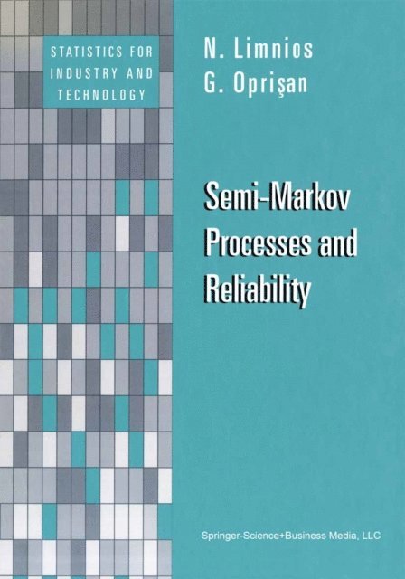 G. Oprisan, N. Limnios - Semi-Markov Processes and Reliability, E-bok