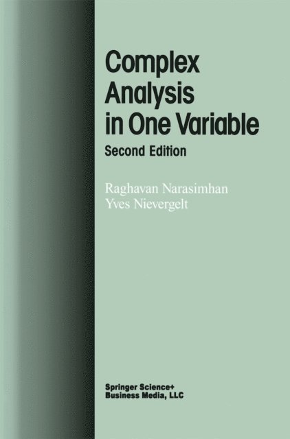 Yves Nievergelt, Raghavan Narasimhan - Complex Analysis in One Variable, E-bok