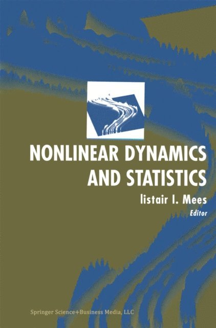 Alistair I. Mees - Nonlinear Dynamics and Statistics, E-bok