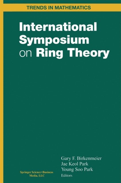 Young S. Park, Jae K. Park, Gary F. Birkenmeier - International Symposium on Ring Theory, E-bok
