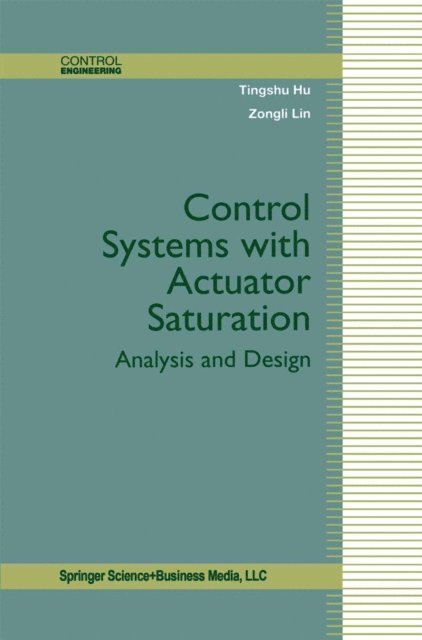 Zongli Lin, Tingshu Hu - Control Systems with Actuator Saturation, E-bok