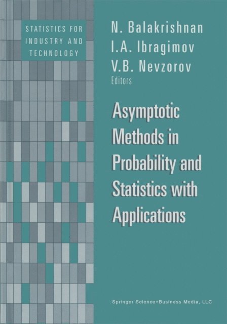 V.B. Nevzorov, I.A.V.B. Ibragimov, N. Balakrishnan - Asymptotic Methods in Probability and Statistics with Applications, E-bok