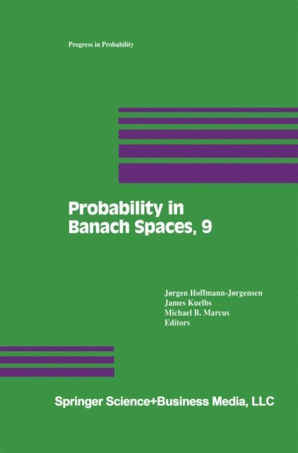 Michael B. Marcus, James Kuelbs, Jorgen Hoffmann-Jorgensen - Probability in Banach Spaces, 9, E-bok