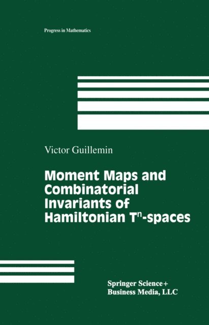 Victor Guillemin - Moment Maps and Combinatorial Invariants of Hamiltonian Tn-spaces, E-bok