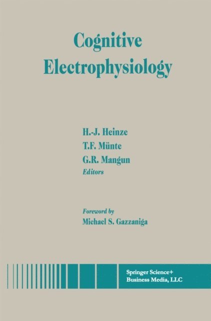 George R. Mangun, T.F. Munte, H.-J. Heinze - Cognitive Electrophysiology, E-bok