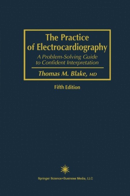 Thomas M. Blake - Practice of Electrocardiography, E-bok