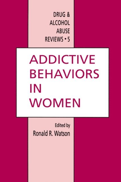 Ronald Ross Watson - Addictive Behaviors in Women, E-bok