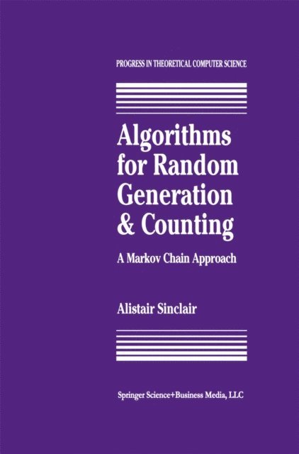 A. Sinclair - Algorithms for Random Generation and Counting: A Markov Chain Approach, E-bok