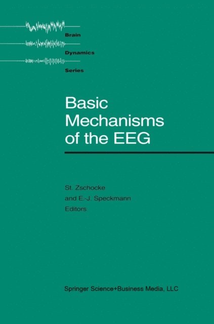 Speckmann, Zschocke - Basic Mechanisms of the EEG, E-bok