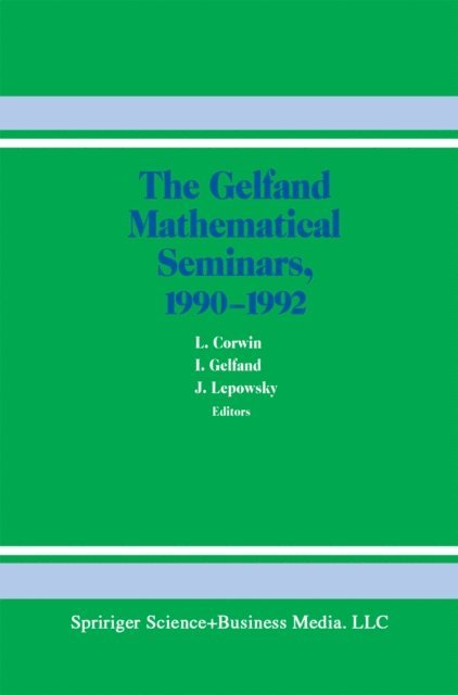 J. Lepowsky, I.M. Gelfand, L. Corwin - Gelfand Mathematical Seminars, 1990-1992, E-bok
