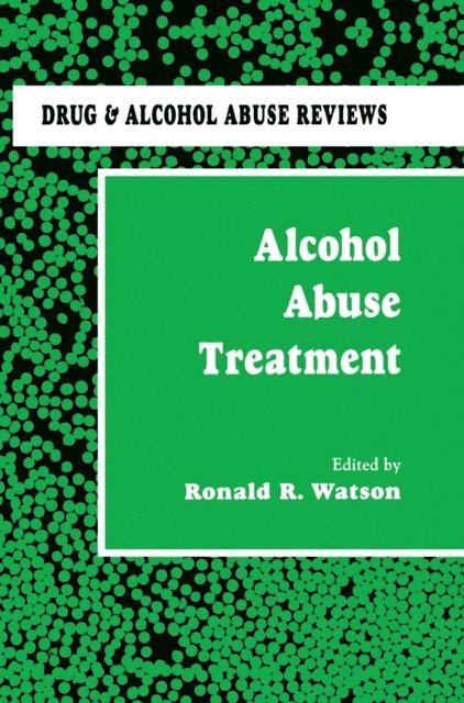 Ronald R. Watson - Alcohol Abuse Treatment, E-bok