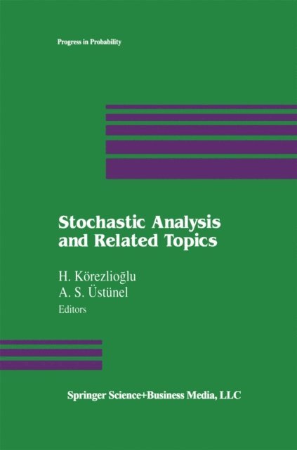 A.S. Ustunel, H. Korezlioglu - Stochastic Analysis and Related Topics, E-bok