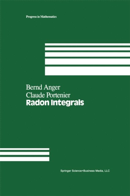 C. Portenier, B. Anger - Radon Integrals, E-bok