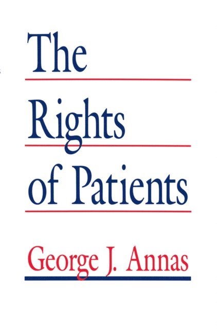 George J. Annas - Rights of Patients, E-bok
