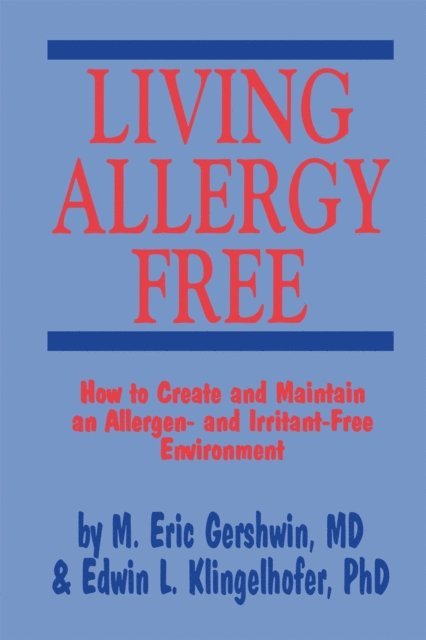 Edwin L. Klingelhofer, M. Eric Gershwin - Living Allergy Free, E-bok