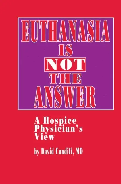 David Cundiff - Euthanasia is Not the Answer, E-bok. Tillgänglighet: Lägg i varukorg