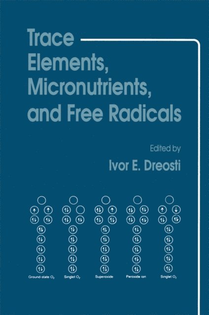 Ivor E. Dreosti - Trace Elements, Micronutrients, and Free Radicals, E-bok