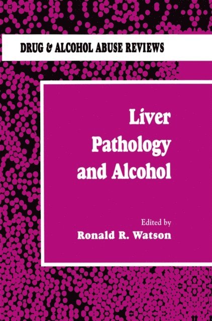 Roland R. Watson - Liver Pathology and Alcohol, E-bok