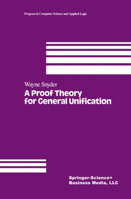W. Snyder - Proof Theory for General Unification, E-bok