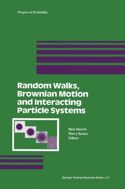 R. Durrett, H. Kesten - Random Walks, Brownian Motion, and Interacting Particle Systems, E-bok