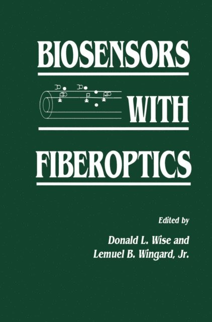 Donald L. Wise, Jr. Wingard - Biosensors with Fiberoptics, E-bok