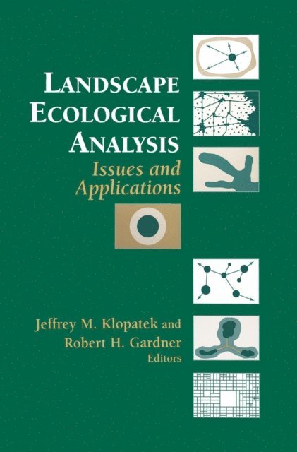 Robert H. Gardner, Jeffrey M. Klopatek - Landscape Ecological Analysis, E-bok
