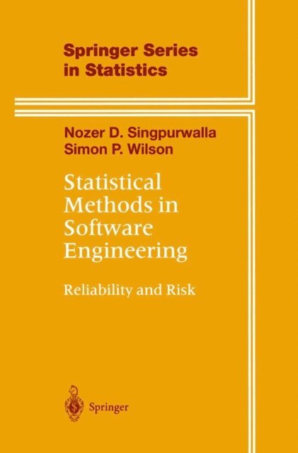 Simon P. Wilson, Nozer D. Singpurwalla - Statistical Methods in Software Engineering, E-bok