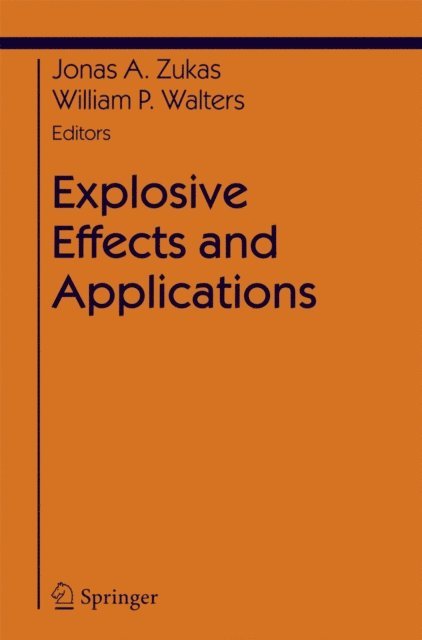 William Walters, Jonas A. Zukas - Explosive Effects and Applications, E-bok