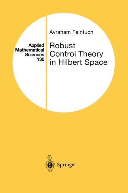 Avraham Feintuch - Robust Control Theory in Hilbert Space, E-bok