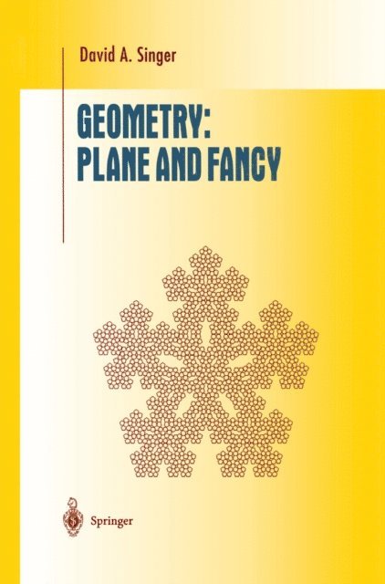David A. Singer - Geometry: Plane and Fancy, E-bok