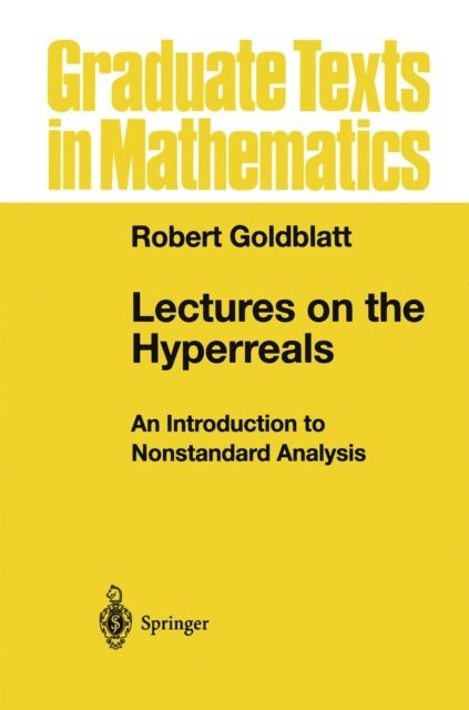 Robert Goldblatt - Lectures on the Hyperreals, E-bok